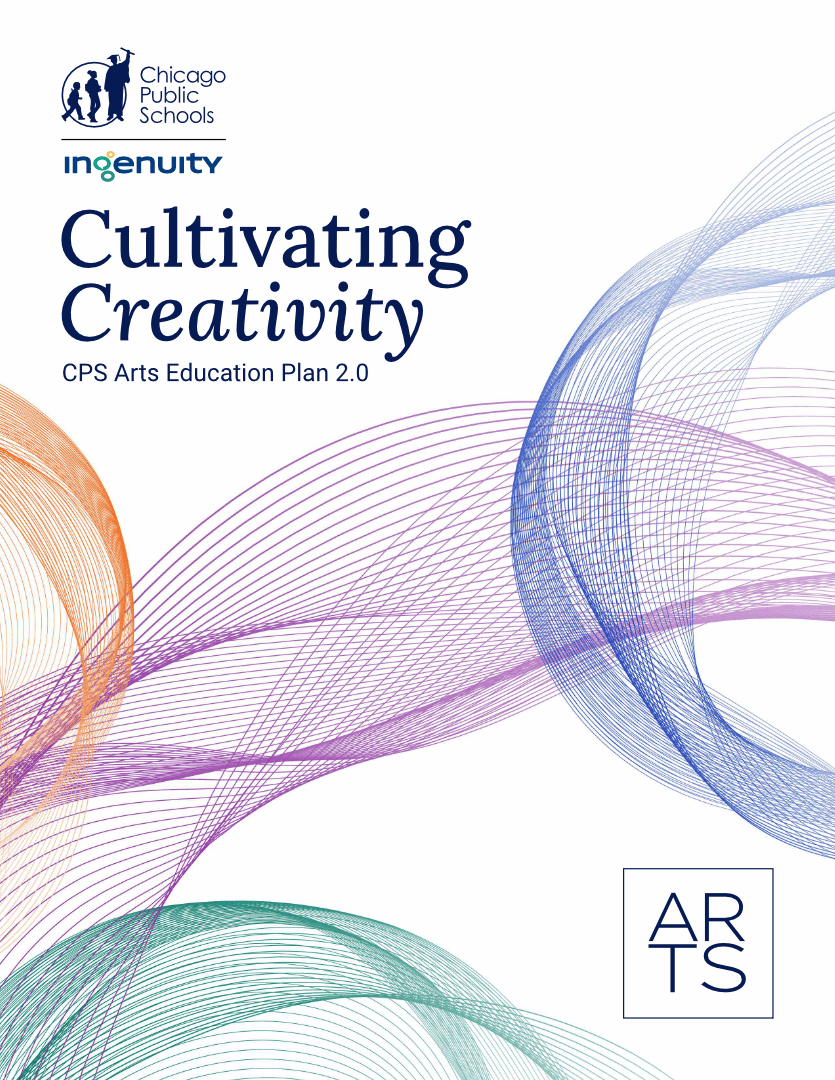 CPS Arts Education Plan 2.0 Cultivating Creativity